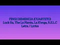 Luck Ra, RAMKY EN LOS CONTROLES, The La Planta, La K'onga - FINGI DEMENCIA (CUARTETO) | Letra/Lyrics