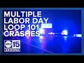 Multiple crashes cause closures of Loop 101 on Labor Day morning