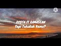 Download Lagu Tapi Tahukah Kamu? - Dygta feat. Kamasean || Lirik Lagu