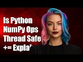 Is python numpy array operation thread safe