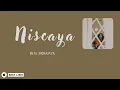 Download Lagu Bilal Indrajaya -  Niscaya | Lirik Lagu