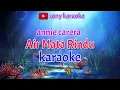 Download Lagu AIR MATA RINDU || ANNIE CARERA || KARAOKE || @sonykaraokeofficial