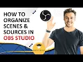 How to Organize Scenes and Sources in OBS Studio 2026