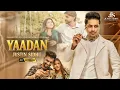 Download Lagu Yaadan | Latest Punjabi Song | Official Video | Justin Sidhu | Toor Mehnewala | 2025
