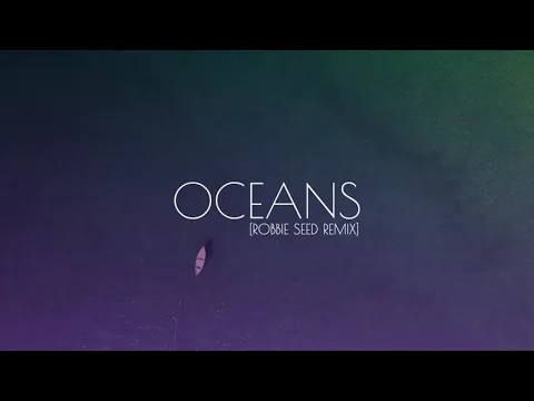 Download MP3 Dash Berlin - Oceans (Robbie Seed Remix)