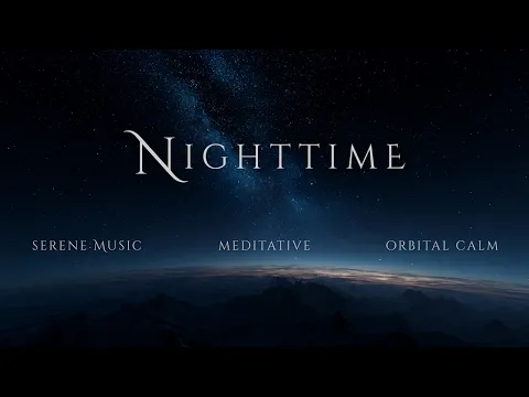 Nighttime | Deep Meditative Ambient Music for Sleep Beneath Shimmering Stars - Relaxing Night Music