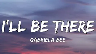 Gabriela Bee - I ll Be There Highs and lows