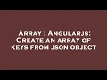 Array Angularjs Create an array of keys from json object