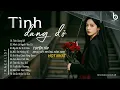 Download Lagu Nhạc Chill 8x9x - Tình Dang Dở, Mình Là Người Yêu Cũ - Top Hit Nhạc Việt Nhẹ Nhàng Bất Hủ
