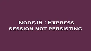 NodeJS Express session not persisting