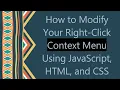 How to Modify Your Right-Click Context Menu Using JavaScript HTML and CSS