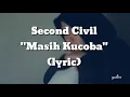 Download Lagu Second Civil - Masih Kucoba (lyric)