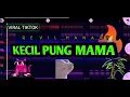 Download Lagu VIRAL TIKTOK ~ DJ KECIL PUNG MAMA~REVIL HANABY STYLE REMIX 2025