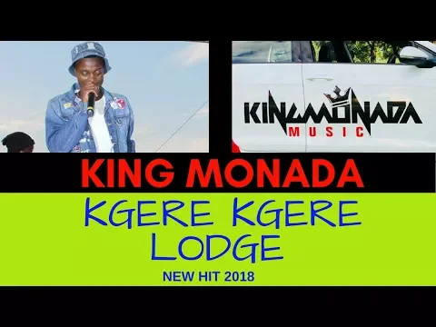 Download MP3 King Monada - Kgere Kgere Lodge |New Hit 2018|