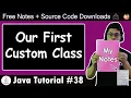 Java Tutorial Creating Our Own Java Class