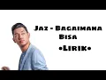 Download Lagu Jaz - Bagaimana Bisa ( LIRIK )