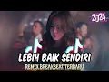 Download Lagu Dj Breakbeat Lebih Baik Sendiri-Dedy dores New Remix Full Melody