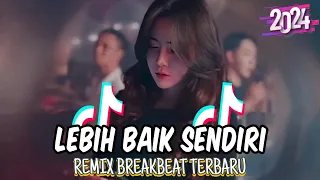 dj breakbeat lebih baik sendiri dedy dores new remix full melody