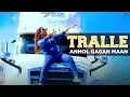 Lagu Tralle - Anmol Gagan Maan ft.Garry Atwal (Att Karvati Fame) | Latest Punjabi Songs 2018 | Saga Music
