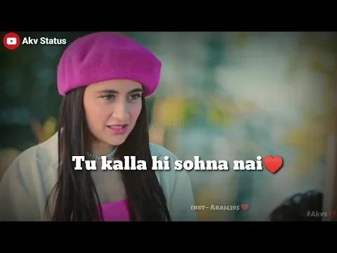 Download MP3 Kalla Sohna nai WhatsApp Status | Akhil| Tu kalla Sohna nai Status || Neha Kakkar || Akhil