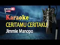 Lagu 017 Jimmie Manopo~Ceritamu Ceritaku (Karaoke Version)