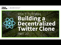 React JS Project Building a Decentralized Twitter Clone - Part 10 Techmaker Workshop