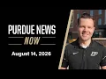 Purdue News Now August 14