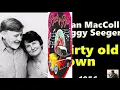 Dirty old town -- Ewan MacColl & Peggy Seeger