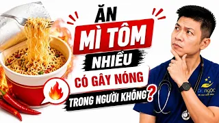 Ăn Mì Tôm Nhiều Có Gây Nóng Trong Người Không? | Dr Ngọc