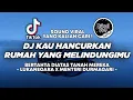 Lagu DJ KAU HANCURKAN RUMAH YANG MELINDUNGIMU X MENTERI DURMAGATI TIKTOK VIRAL 2026 !