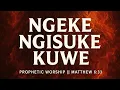 Download Lagu Ngeke Ngisuke Kuwe || Prophetic Worship (Soaking Audio) 