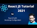 14 Bootstrap Configuration with React JS React JS Tutorial 2021 NAVEEN SAGGAM