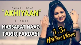 akhiyaan massarat naaz syed tariq pardesi new pahadi song 2019