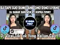 Lagu DJ TAPI OJO SUMELANG ONO DINO LIYANE 🎶 DJ SABAR SADEWOK BY KOPRA FUNKY 🎶 DJ VIRAL TIK TOK 2025 !! 
