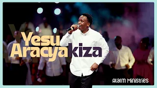 YESU ARACYAKIZA Alarm Ministries Official Live Video 