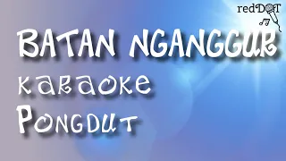 Download BATAN NGANGGUR karaoke PONGDUT #karaoke #pongdut MP3