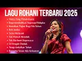 Download Lagu Kumpulan Lagu Rohani Kristen Terbaru 2025 | Pujian Rohani Kristen Terbaik dan Populer 