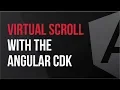 Virtual Scroll with the Angular CDK - What s New In v7