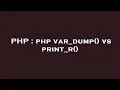 PHP php var - dump vs print