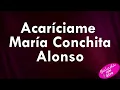 Acariciame - Maria Conchita Alonso+letra