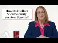 How Do I Collect Social Security Survivor Benefits