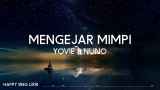 yovie u0026 nuno mengejar mimpi lirik 