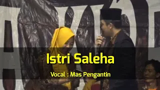 Download Istri Saleha - Kukuh Widiyantoro ft Candra Kirana pada tanggal 4 Januari 2019 MP3