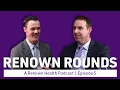 Renown Rounds Essential and Advanced Care