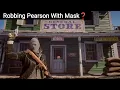 What Happens If John Robs Mr Pearson With A Mask - RDR2