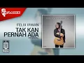 Felix Irwan - Tak Kan Pernah Ada (Karaoke Video) | No Vocal