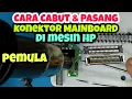 Download Lagu CARA BENAR CABUT DAN PASANG KONEKTOR MAINBOARD DI MESIN HP