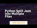 python split json into multiple files