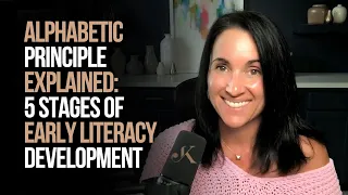 Alphabetic Principle Explained 5 Stages of Early Literacy Development Kathleen Jasper