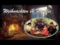 Lagu Weihnachten in Familie (Ganzes Album | Kaminfeuer | Deutsche Weihnachtsklassiker)